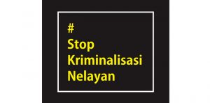 “Menteri Susi Kriminalisasi Nelayan, Tenggelamkan!”