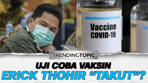 Uji Coba Vaksin, Erick Thohir : Rakyat Dulu, Baru Pemimpin