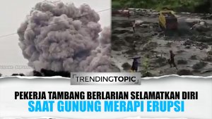 Detik detik Gunung Merapi Erupsi, Pekerja Tambang Pasir Berlarian Selamatkan Diri