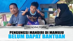 Pengungsi Mandiri di Mamuju Belum Tersentuh Bantuan