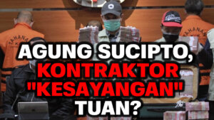 HOT ISSUE | Agung Sucipto, Kontraktor “Kesayangan” Tuan ???