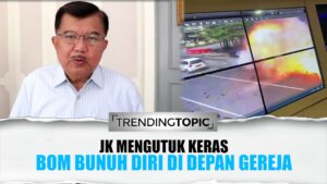 JK Kutuk Keras Aksi Pengeboman Di Depan Gereja Katedral Makassar