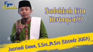 Sudahkah Kita Bertaqwa? | Ust. JUGA (Jusriadi Gama) | Fajar Ramadan