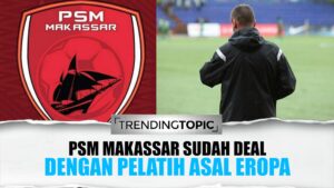 Sudah Deal, PSM Makassar akan Kedatangan Pelatih Asal Eropa, Ini Bocorannya