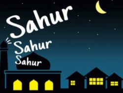 Jangan Terlalu Cepat, Ini Penjelasan Sahur di Akhir Waktu Lebih Baik