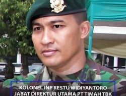 Kolonel Inf Restu Widiyantoro Jabat Dirut PT Timah, Letjen TNI (Purn) Agus Rohman Jadi Komisaris Utama